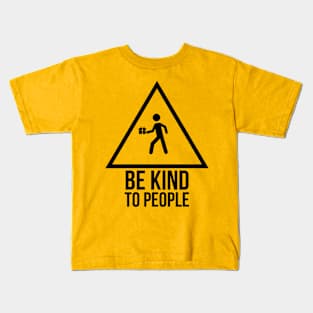 Be kind to people Kids T-Shirt